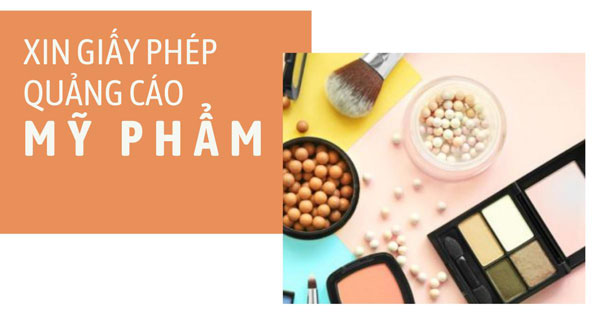 Xin giấy phép quảng cáo mỹ phẩm